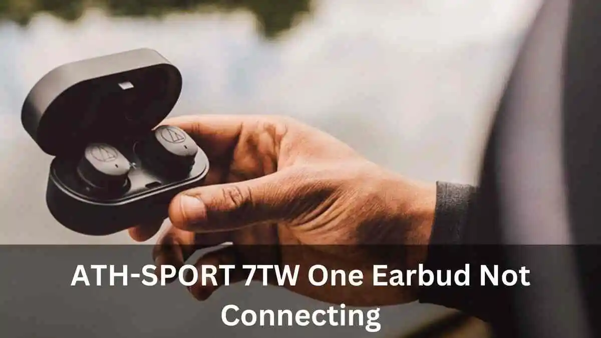 ATH-SPORT 7TW One Earbud Not Connecting (Fixes)