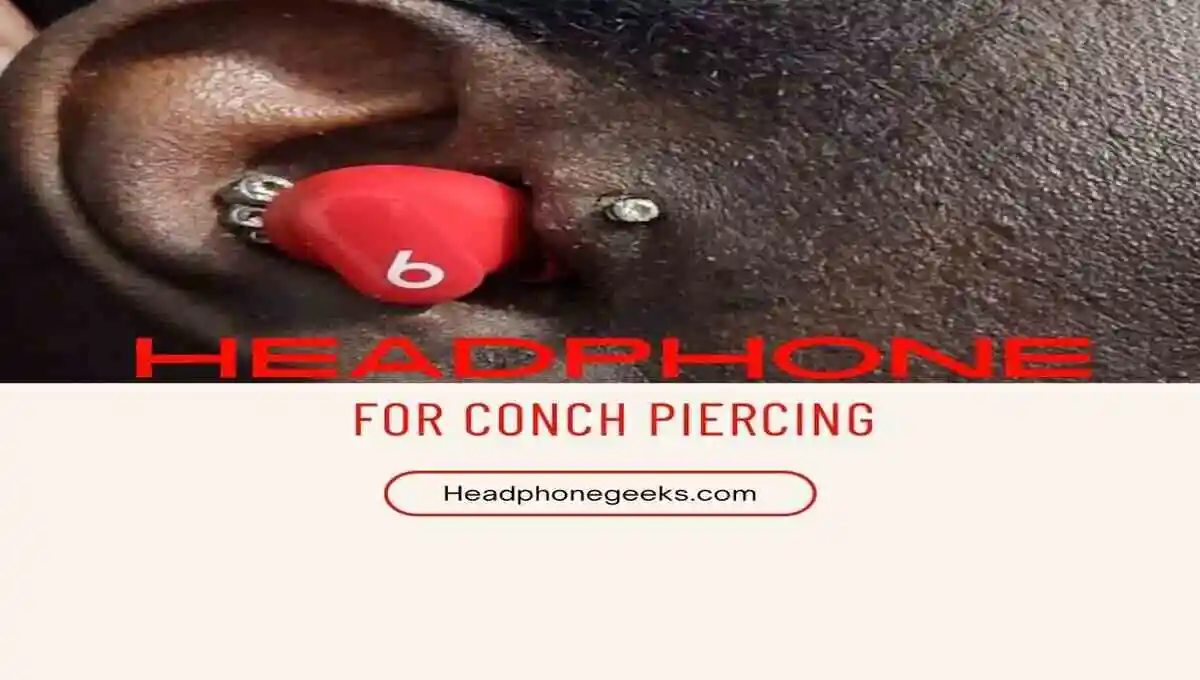 5 Best Earbuds For Conch Piercing 2024