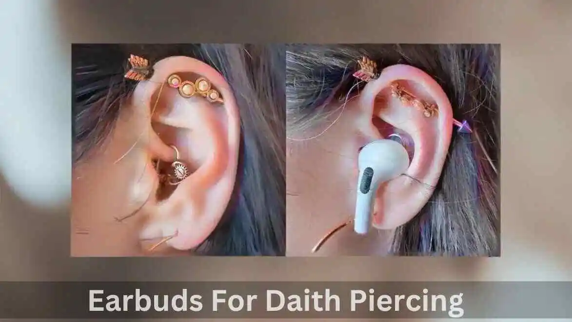 8 Best Earbuds for Daith Piercing 2024