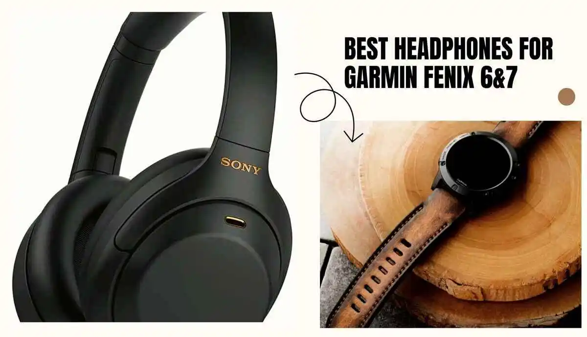 7 Best Headphones & Earbuds for Garmin Watch (5,6 & 7)