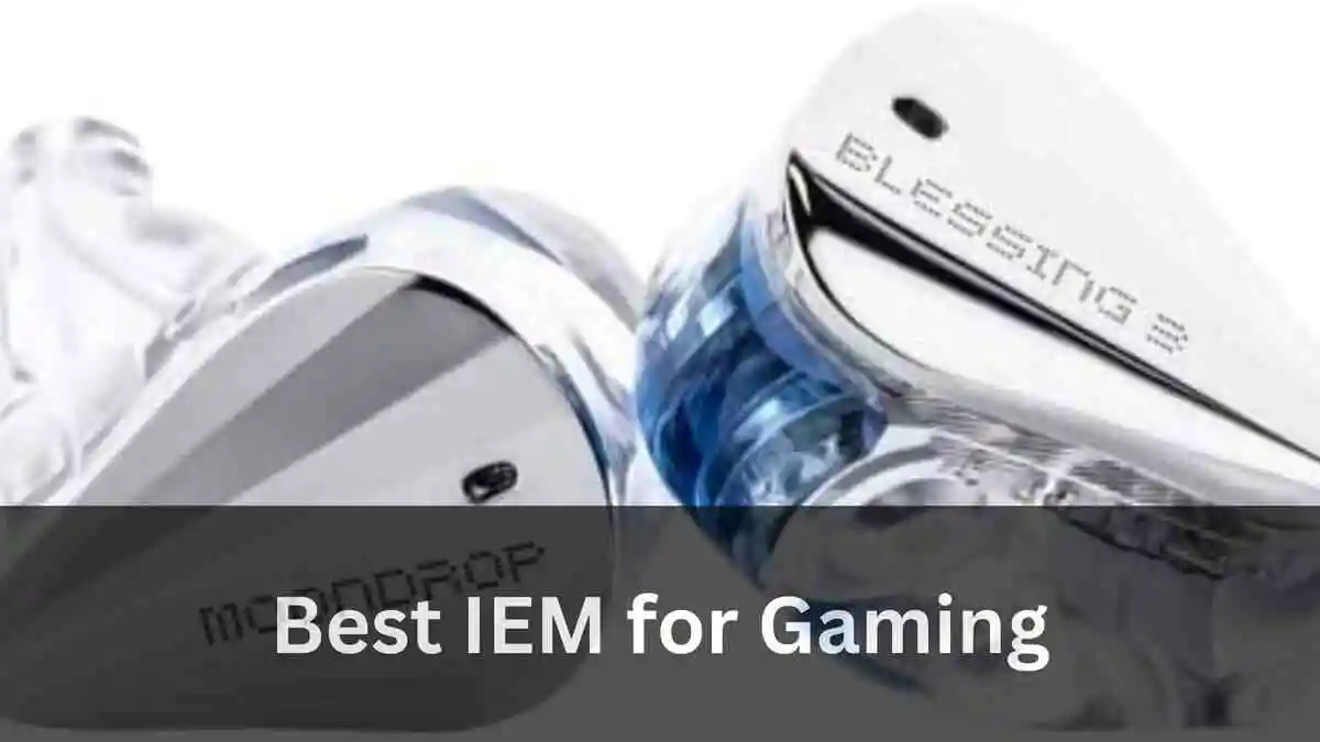 8 Best IEMs for Gaming 2024 (Budget)