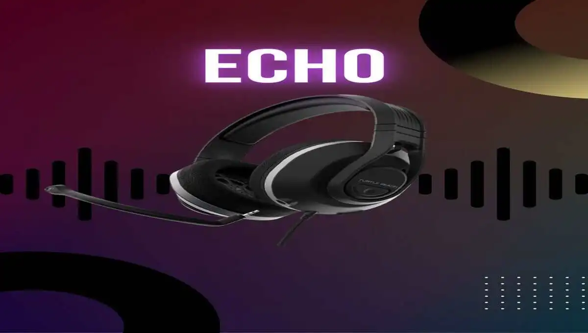 How To Stop Echo On Turtle Beach Headsets (7 Instant Fixes)