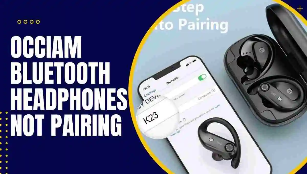 Occiam Bluetooth Headphones Not Pairing (Solved)