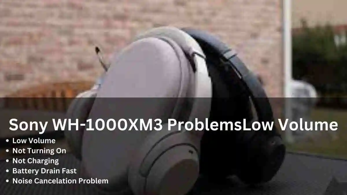 5 Sony WH-1000XM3 Problems (Fixed)