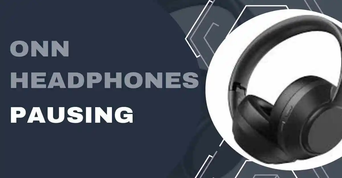 Onn Headphones Keep Pausing (Fixed)